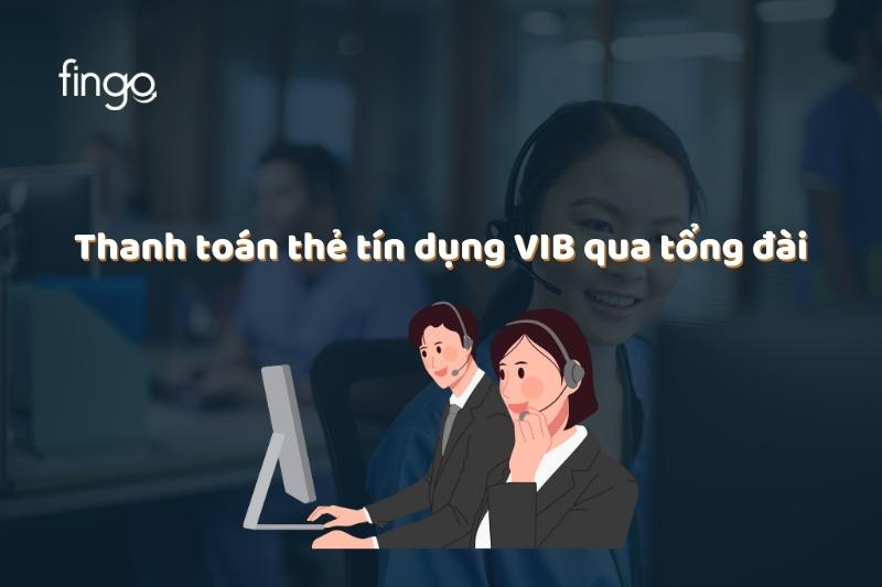 Thanh toán dư nợ thẻ tín dụng VIB qua tổng đài