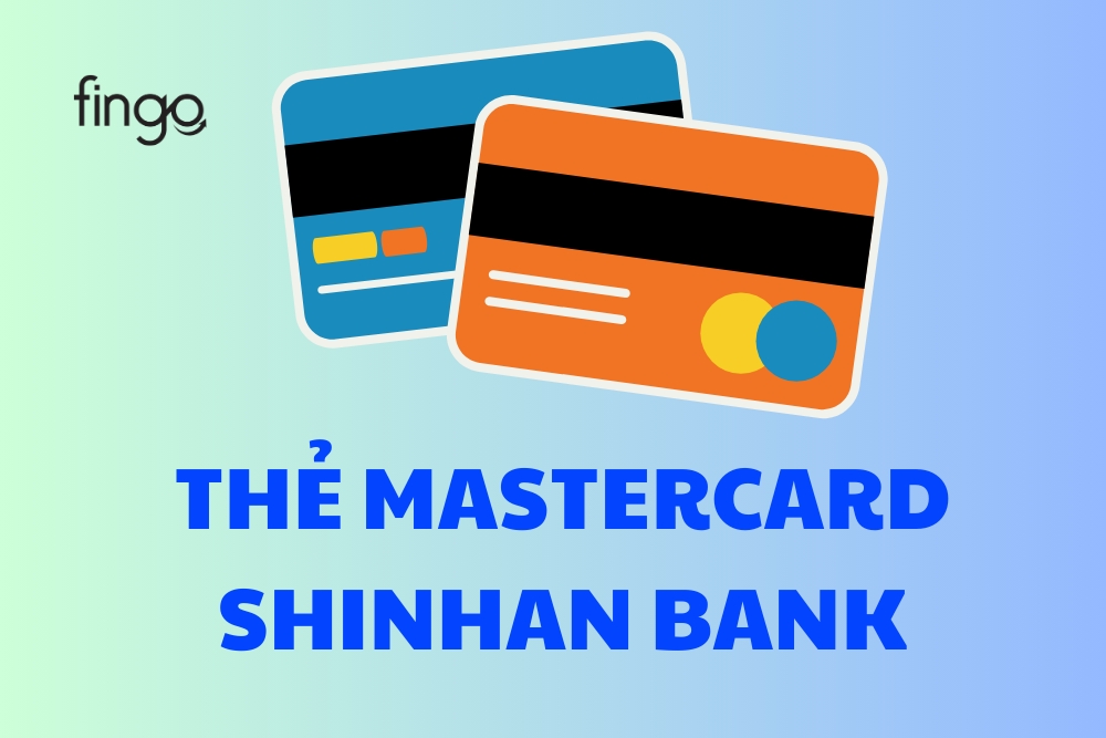 Thẻ Mastercard Shinhan Bank - Cách đăng ký chi tiết