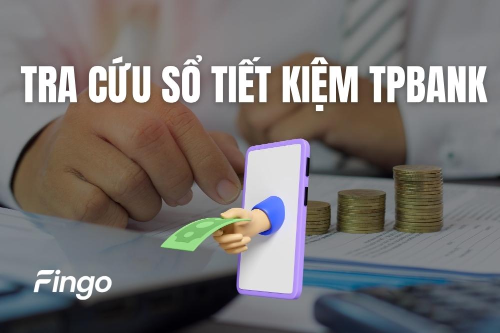 4 Cách tra cứu sổ tiết kiệm TPBank online