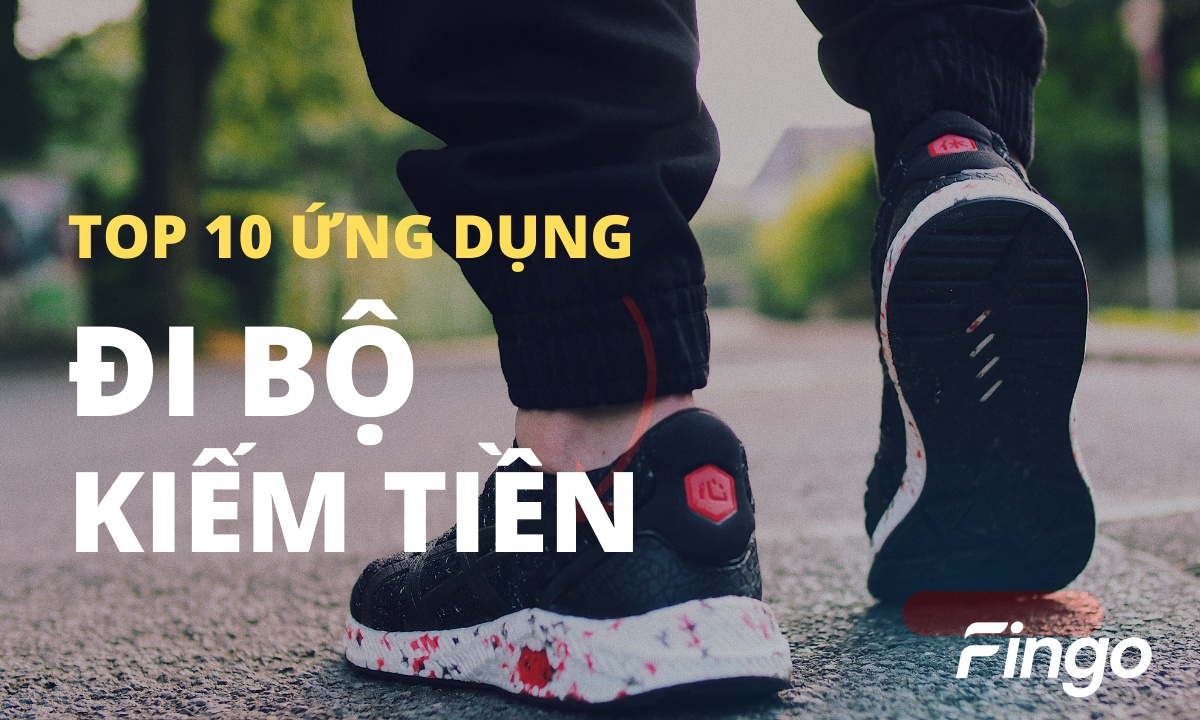 App đi bộ kiếm tiền
