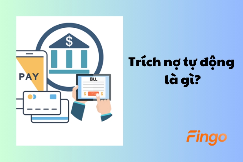 Trích nợ tự động là gì?