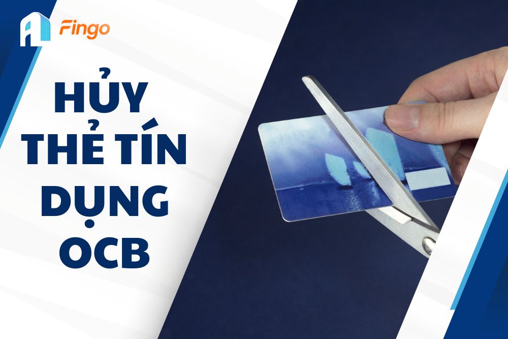 Hủy thẻ tín dụng OCB không mất phí chỉ trong 5 phút