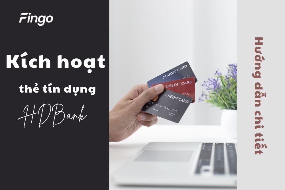 Kích hoạt thẻ tín dụng HDBank an toàn - Hướng dẫn chi tiết