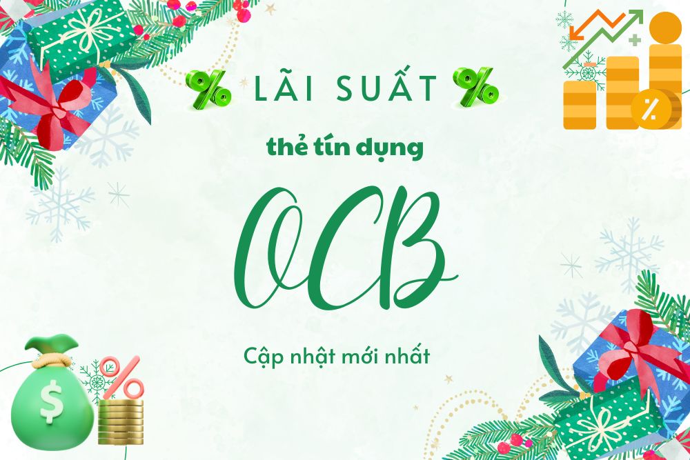 Lãi suất thẻ tín dụng OCB - Cập nhật mới nhất