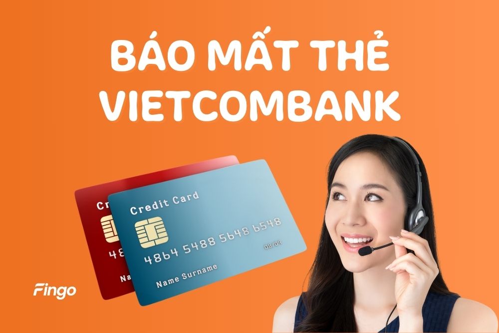 Cách báo mất thẻ Vietcombank ngay lập tức