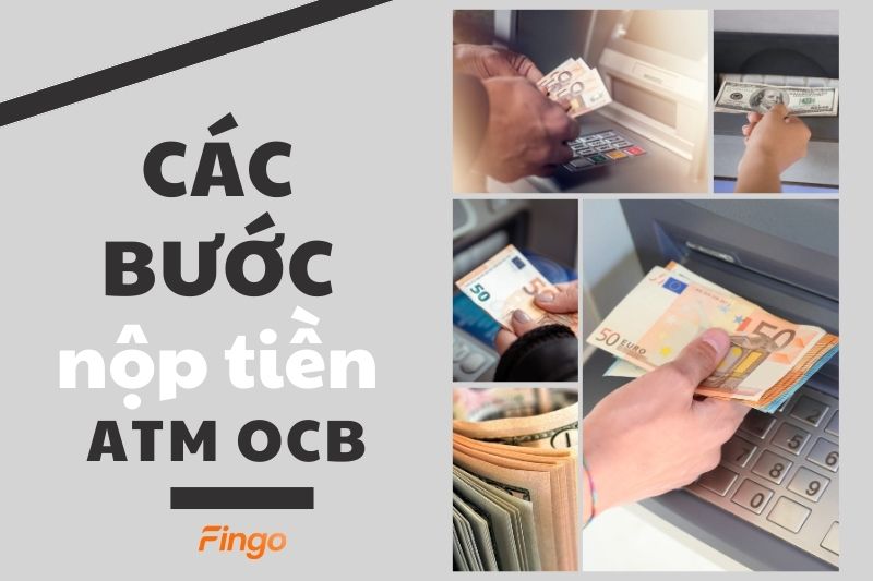 Các bước nộp tiền ATM OCB