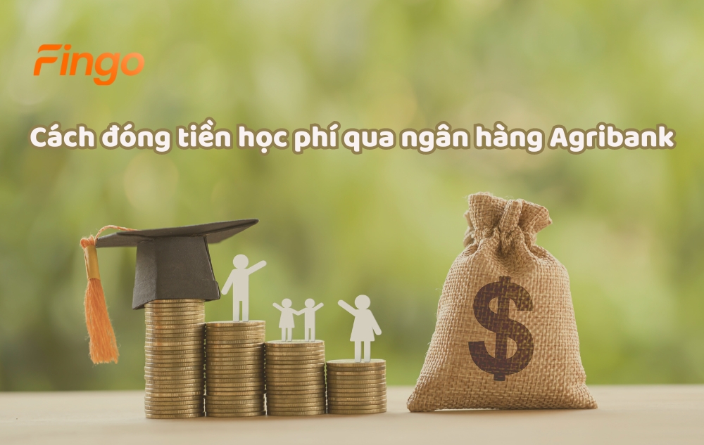 Cách đóng tiền học phí qua ngân hàng Agribank mới nhất