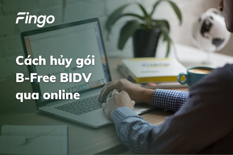 Cách hủy gói B-Free BIDV online