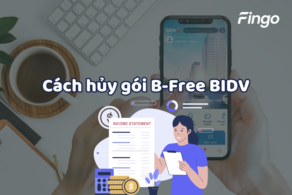 Các cách hủy gói B-Free BIDV thành công