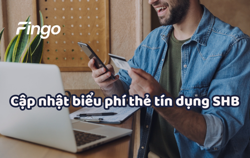 Cập nhật biểu phí thẻ tín dụng SHB