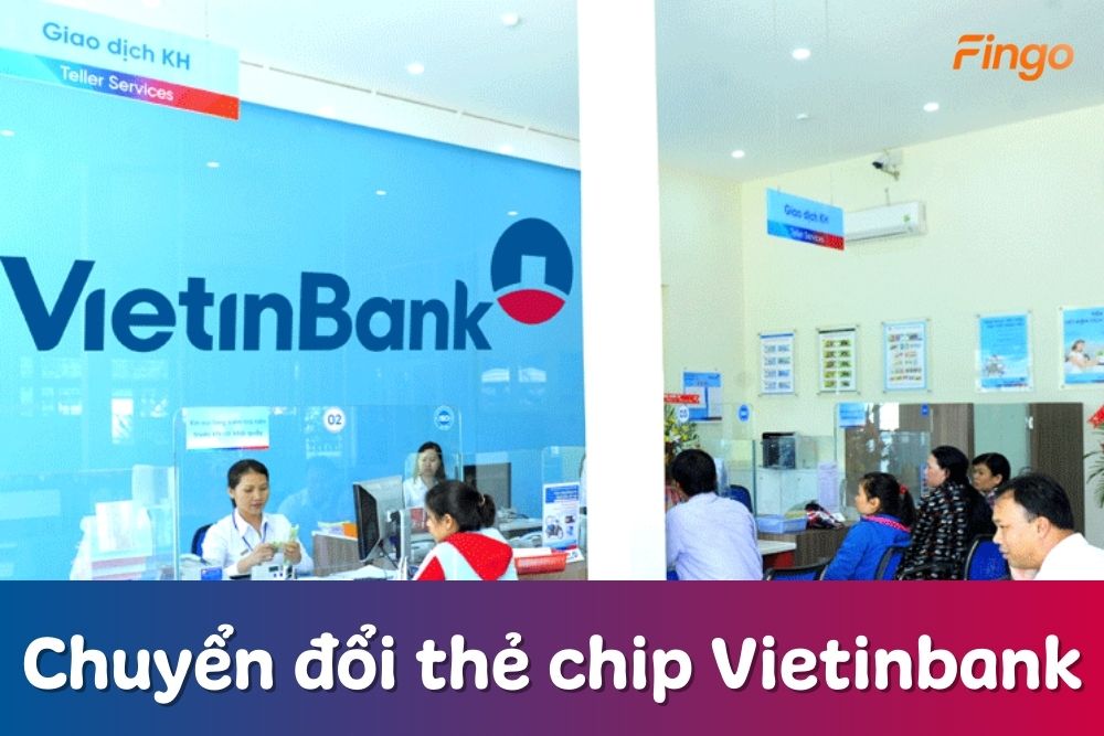 Cách chuyển đổi thẻ chip Vietinbank nhanh chóng