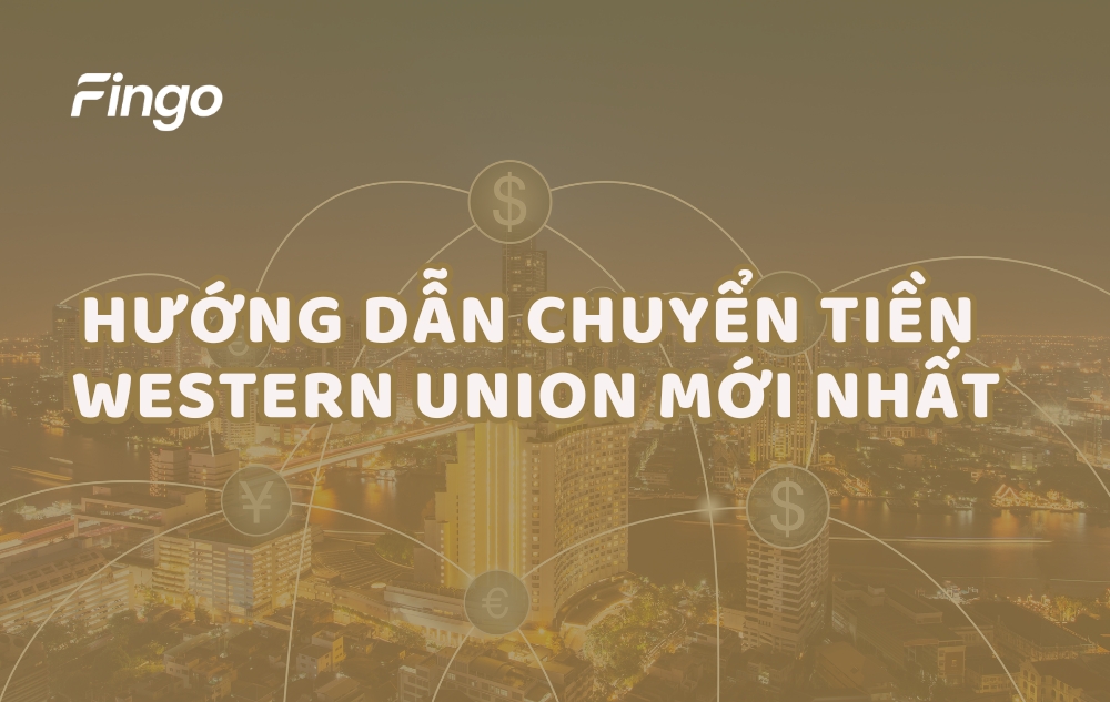 Hướng dẫn chuyển tiền western Union