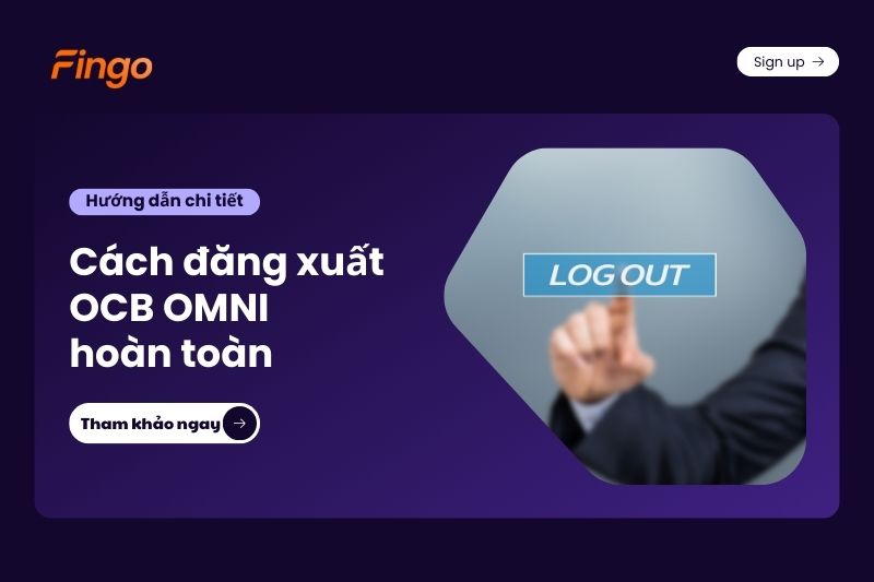 Cách đăng xuất OCB OMNI hoàn toàn