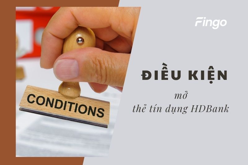 Điều kiện mở thẻ tín dụng HDBank