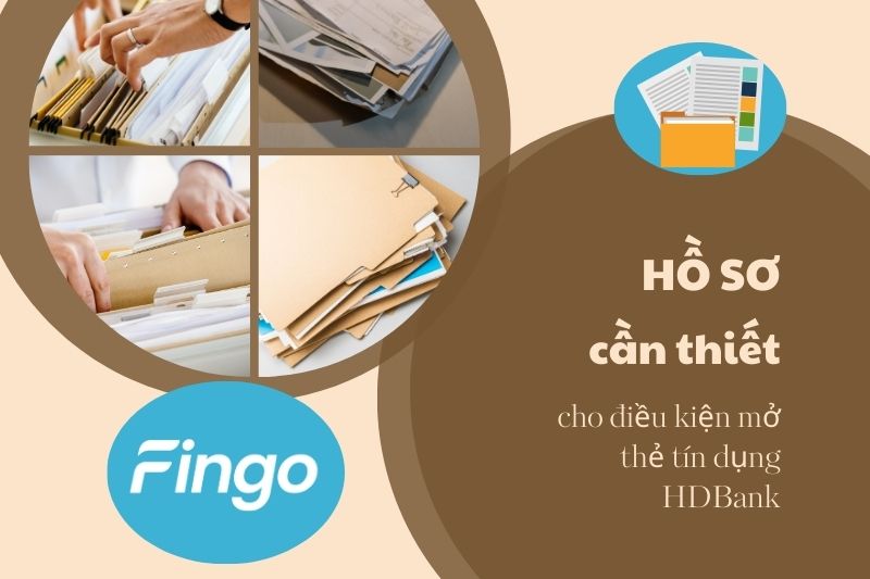 Hồ sơ cần thiết cho điều kiện mở thẻ tín dụng HDBank