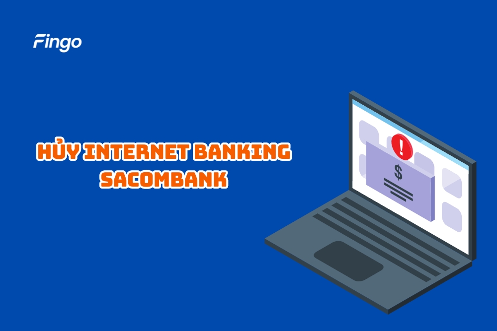 Hướng dẫn cách hủy Internet Banking Sacombank