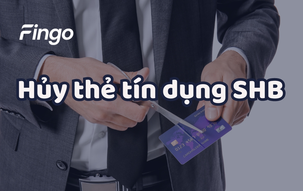 Hủy thẻ tín dụng SHB