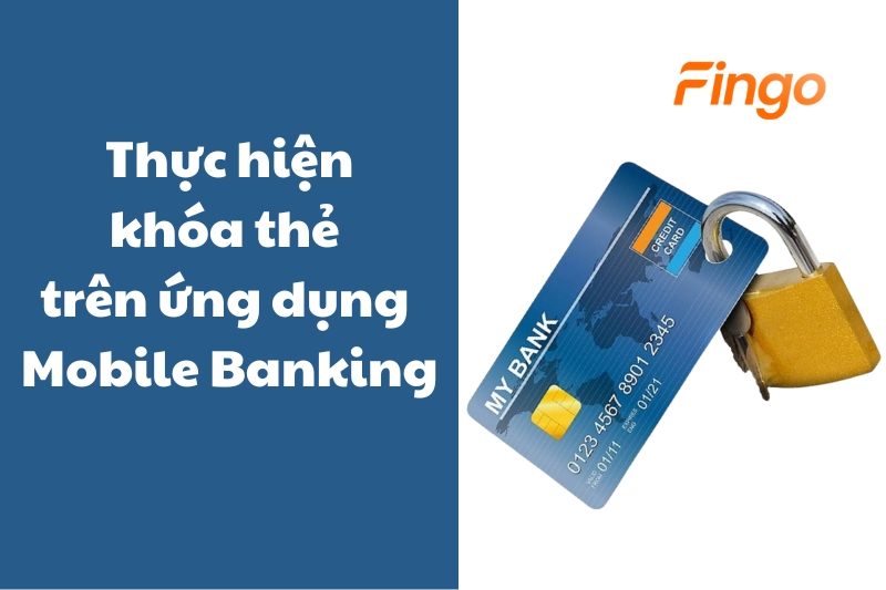 Thực hiện khóa thẻ trên ứng dụng Mobile Banking