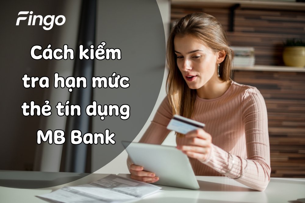 Kiểm tra hạn mức thẻ tín dụng MB Bank