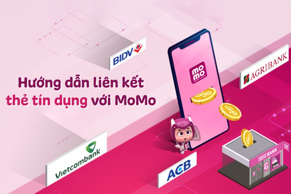 Cách liên kết thẻ tín dụng với MoMo để thanh toán đơn giản