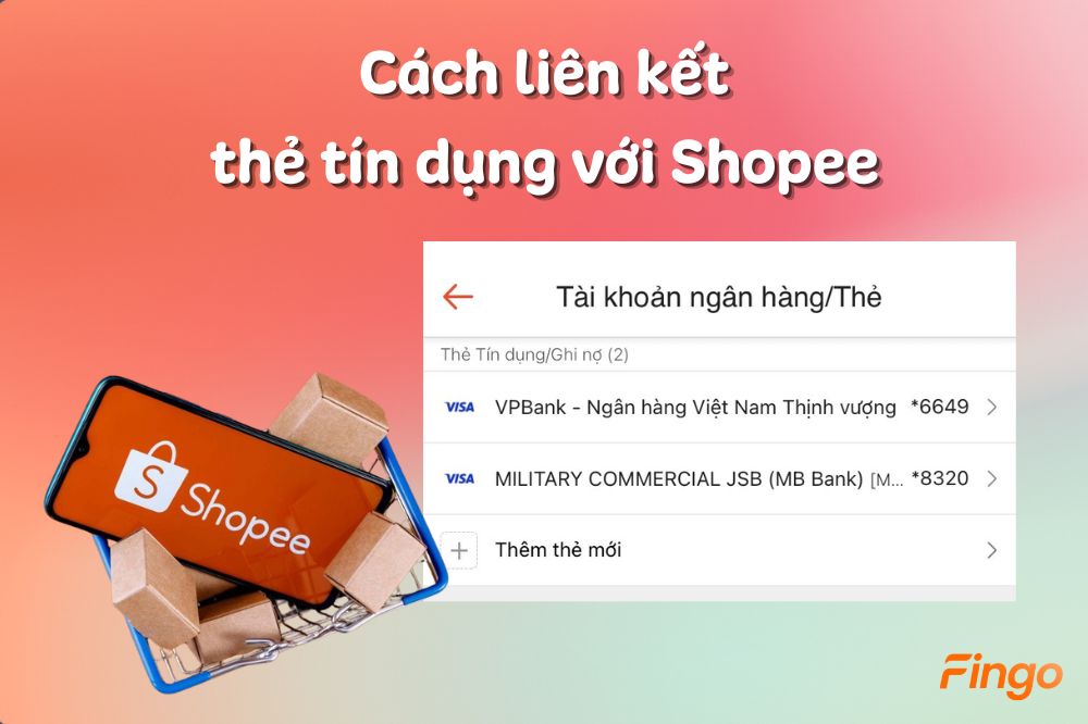 2 cách liên kết thẻ tín dụng với Shopee nhanh chóng