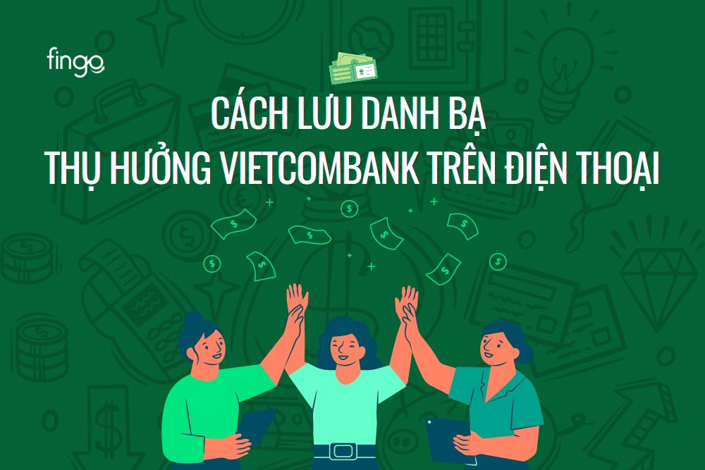 Danh bạ thụ hưởng Vietcombank – Cách lưu và xóa