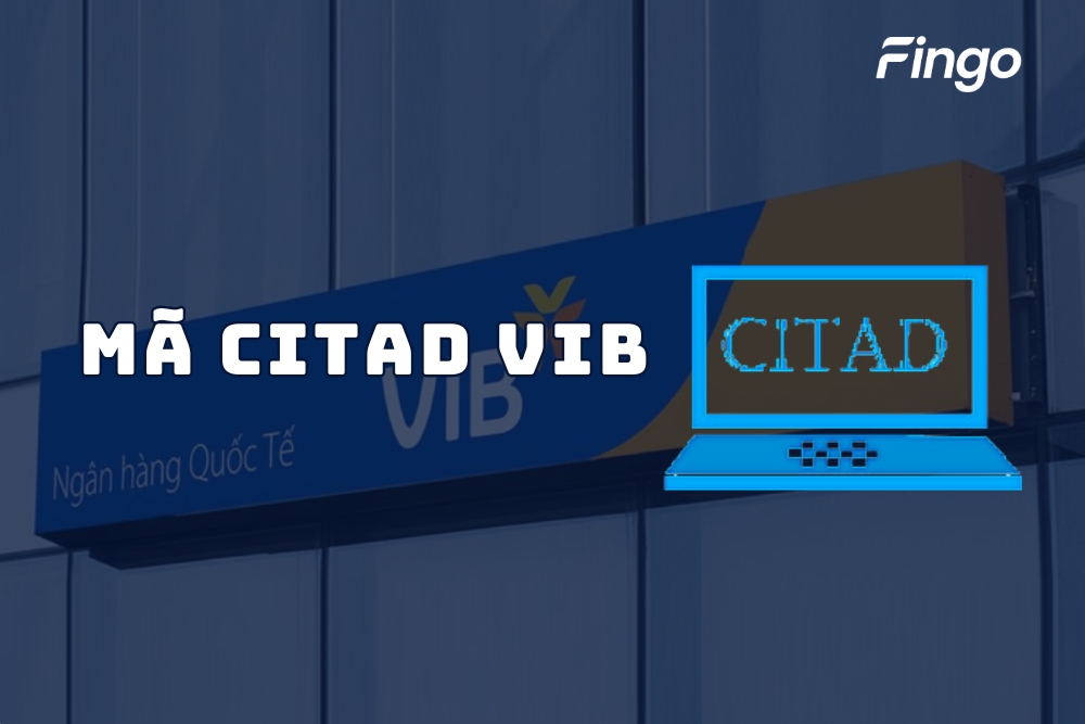 Mã Citad VIB là gì? Cập nhật mã Citad VIB chi nhánh
