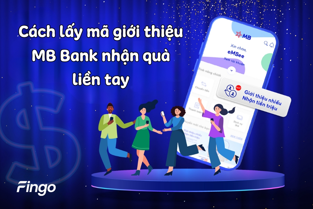 Cách lấy mã giới thiệu MB Bank nhận quà liền tay