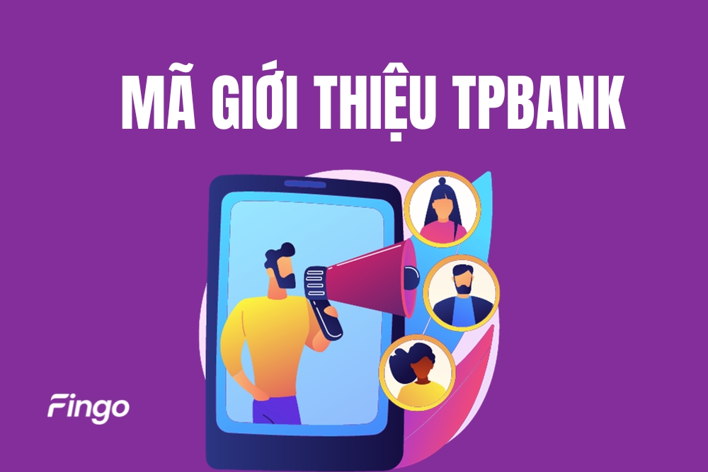 Cách lấy mã giới thiệu TPBank nhận quà liền tay