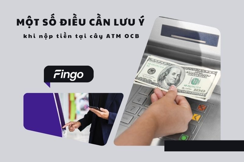 Một số điều cần lưu ý khi nộp tiền tại cây ATM OCB