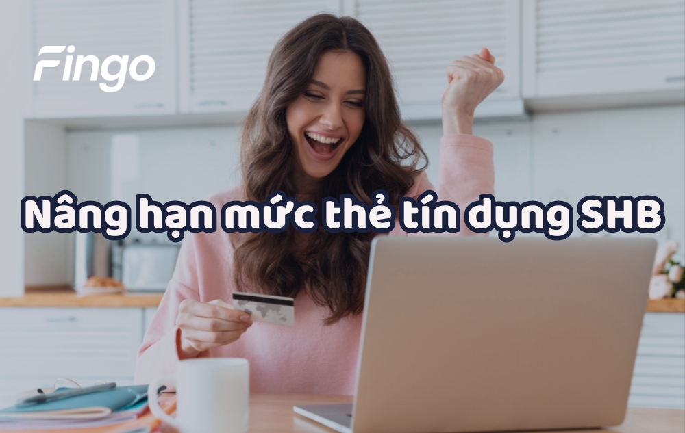 Nâng hạn mức thẻ tín dụng SHB