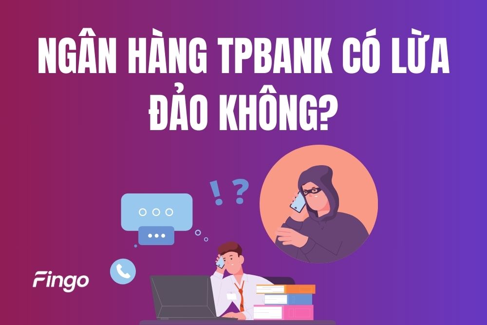 Mạo danh ngân hàng TPBank lừa đảo và cảnh báo cần biết