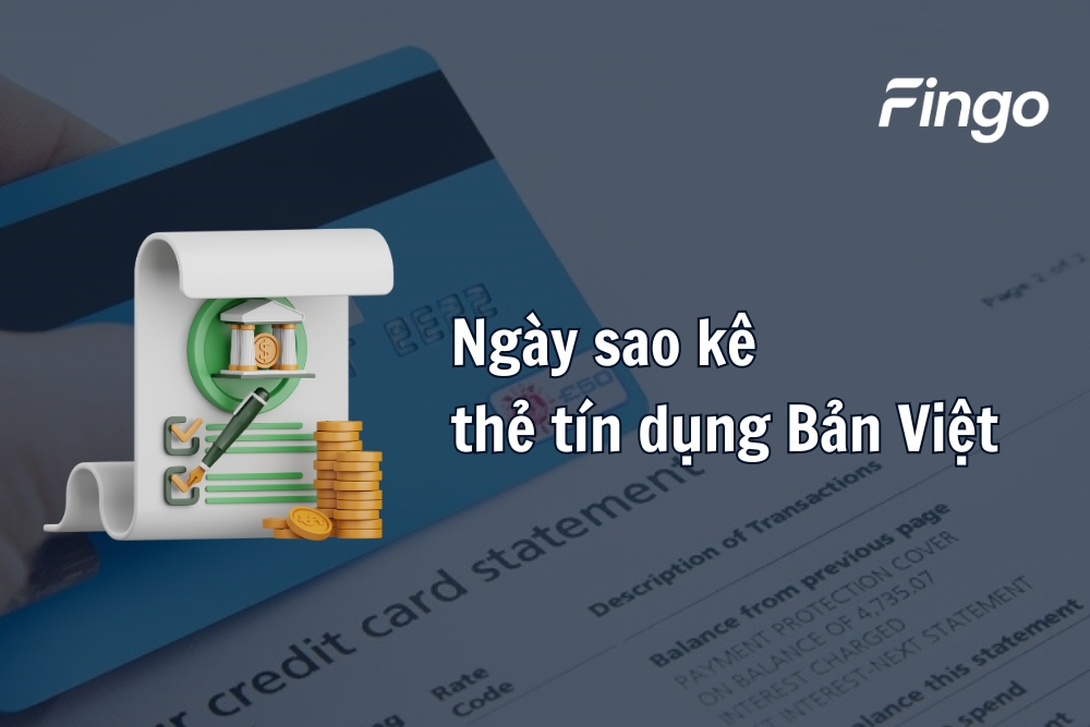 Ngày sao kê thẻ tín dụng Bản Việt là ngày nào?
