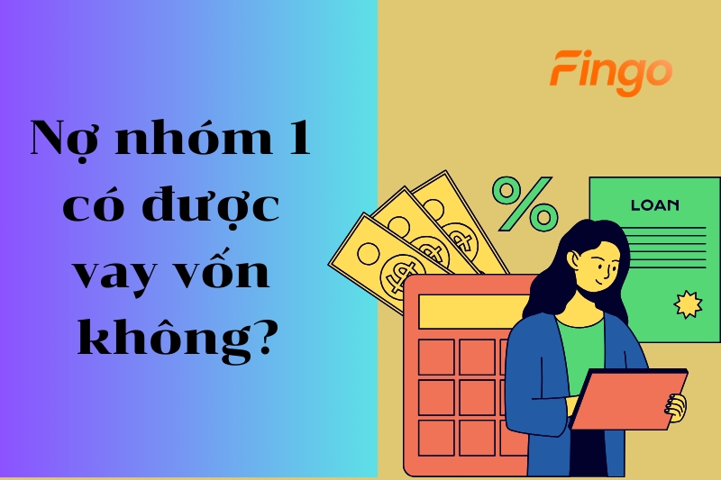 Nợ nhóm 1 có được vay vốn không?