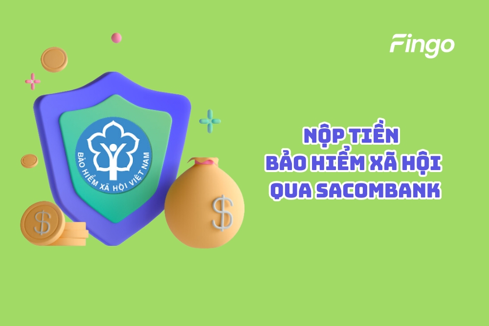 Cách nộp tiền bảo hiểm xã hội qua Sacombank