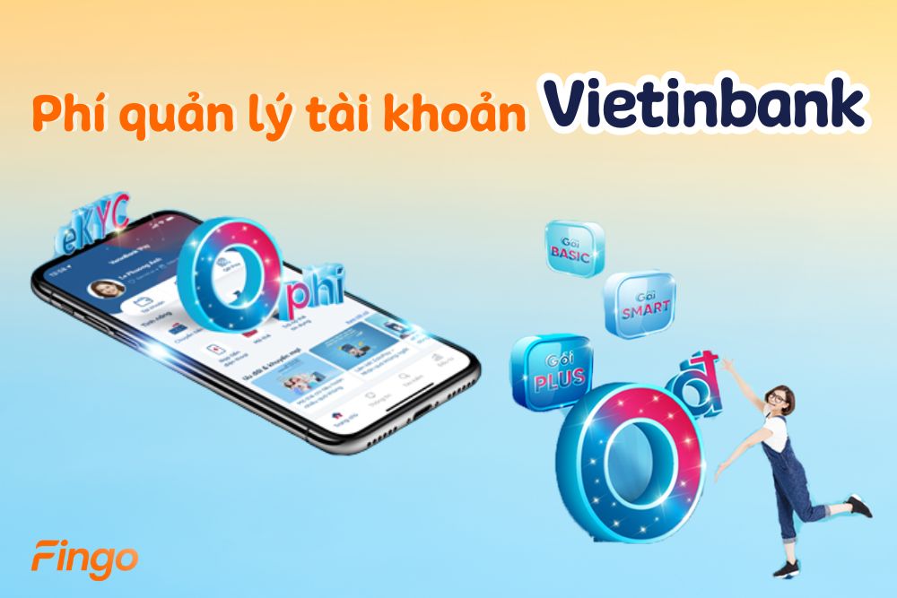 Cập nhật bảng phí quản lý tài khoản Vietinbank mới nhất