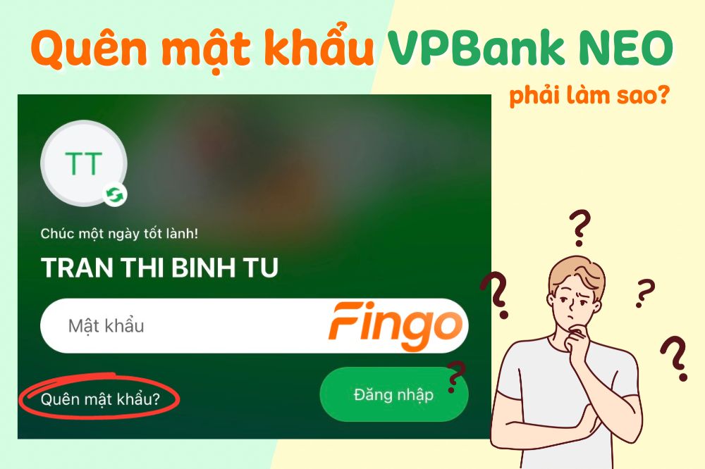 Hướng dẫn lấy lại khi quên mật khẩu VPBank NEO