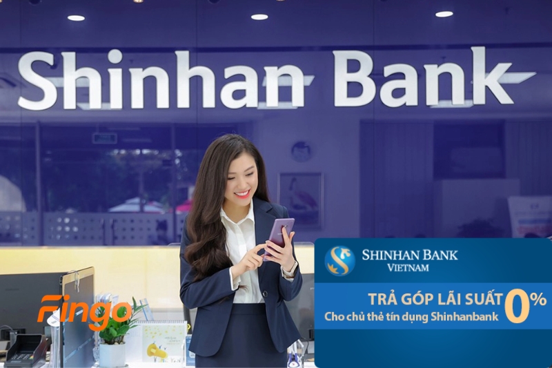 Mua hàng trả góp qua thẻ tín dụng Shinhan Bank
