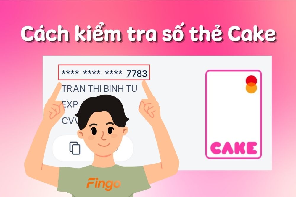 Cách kiểm tra số thẻ Cake
