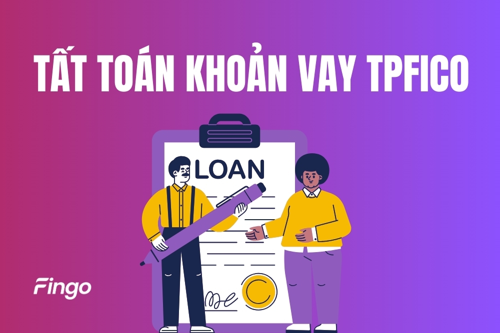 Cách tất toán khoản vay TPFico đơn giản và nhanh chóng
