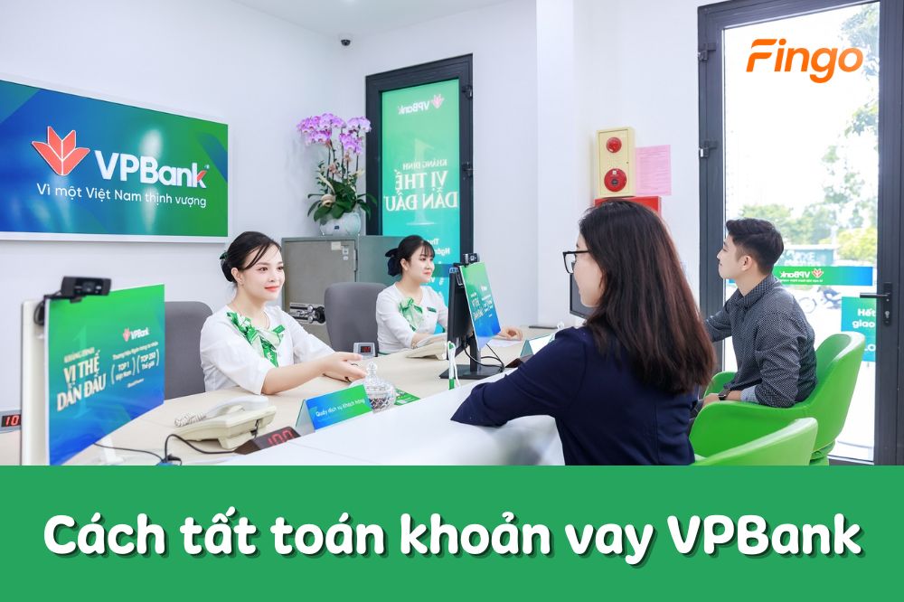 Hướng dẫn tất toán khoản vay VPBank nhanh chóng