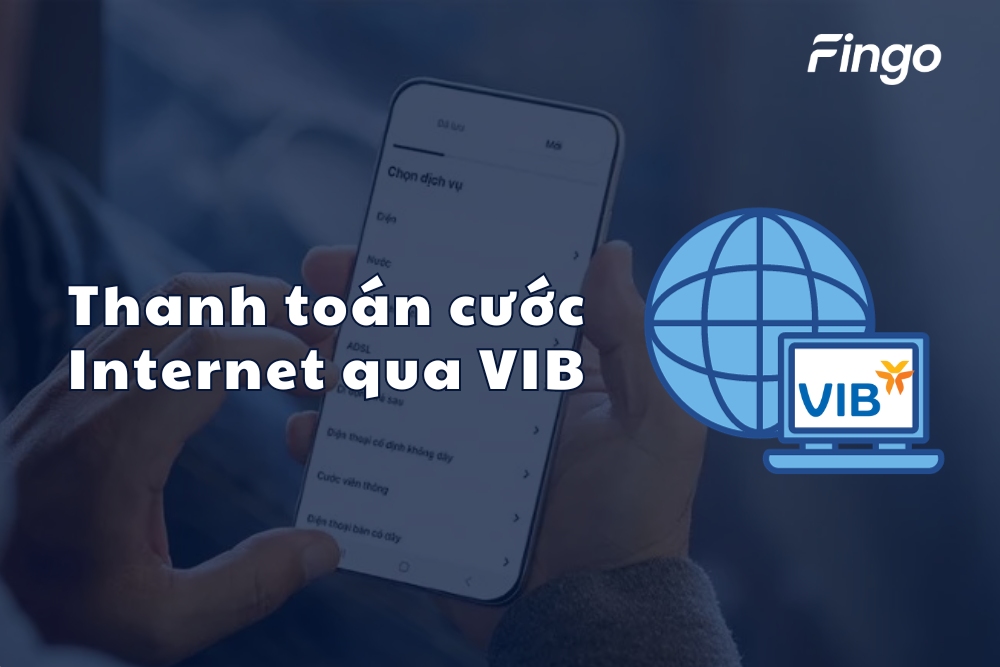 Hướng dẫn cách thanh toán cước Internet qua VIB
