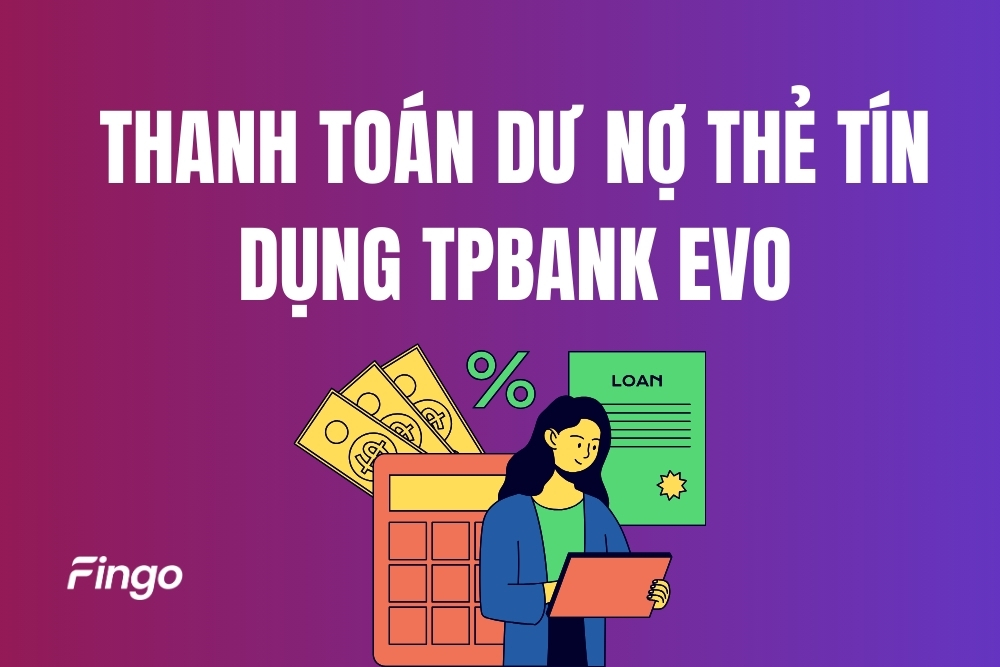 4 Cách thanh toán dư nợ thẻ tín dụng TPBank EVO