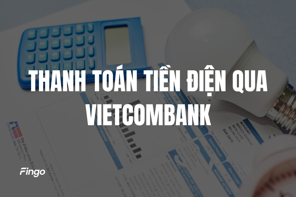 Cách thanh toán tiền điện qua ngân hàng Vietcombank