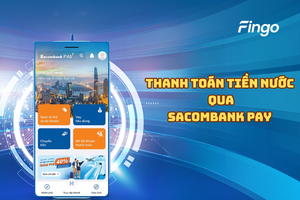 Hướng dẫn thanh toán tiền nước qua Sacombank Pay