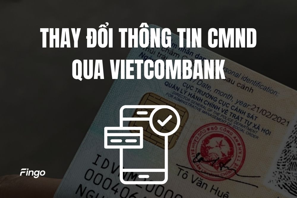 Cách thay đổi thông tin CMND Vietcombank online