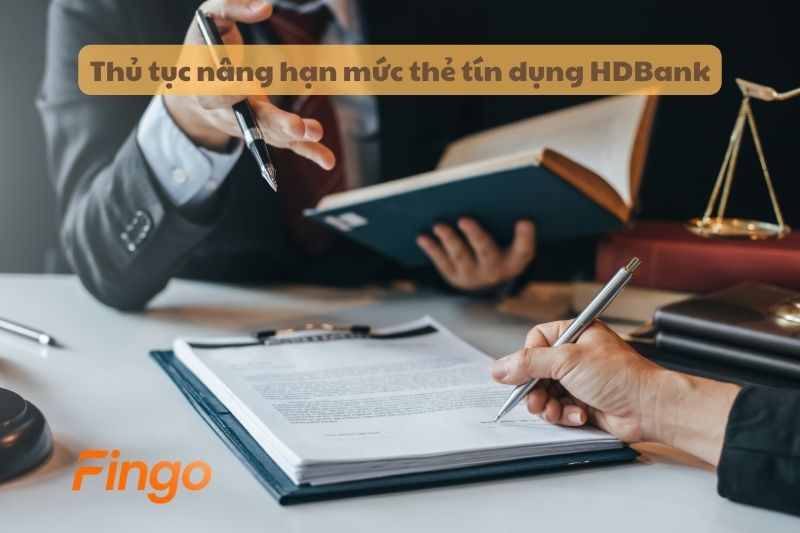 Thủ tục nâng hạn mức thẻ tín dụng HDBank