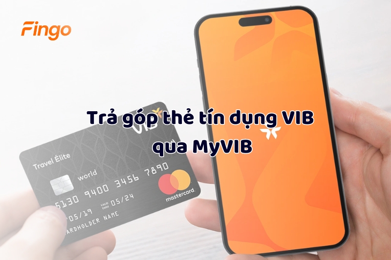 Trả góp thẻ tín dụng VIB qua MyVIB