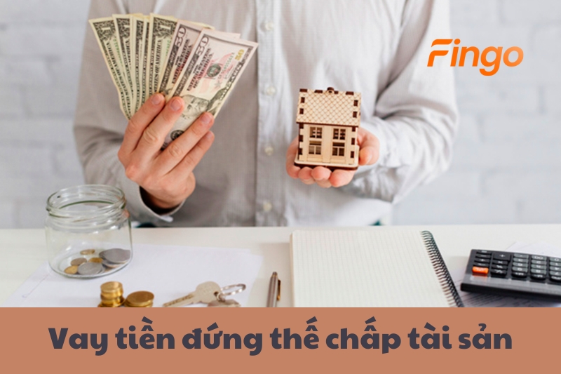 Vay tiền đứng có thế chấp tài sản