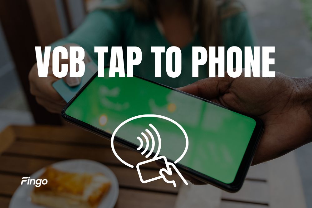 VCB Tap to Phone – Dịch vụ thanh toán linh hoạt